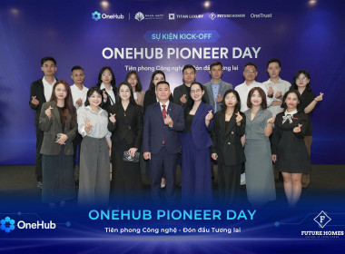 FUTURE HOMES KHẲNG ĐỊNH VỊ THẾ CHIẾN LƯỢC TẠI SỰ KIỆN “ONEHUB PIONEER DAY”